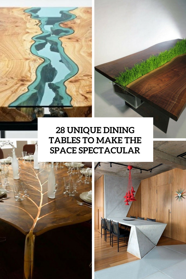 unique dining tables to make the space spectacular cover